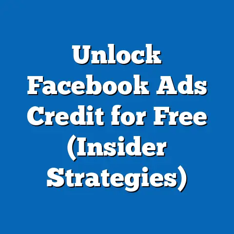 Unlock Facebook Ads Credit for Free  (Insider Strategies)