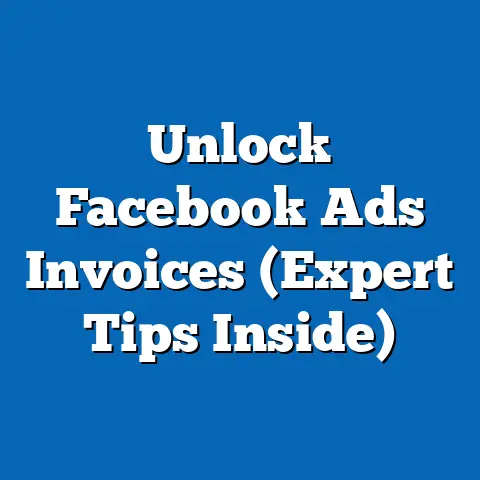 Unlock Facebook Ads Invoices  (Expert Tips Inside)
