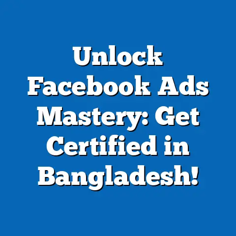 Unlock Facebook Ads Mastery: Get Certified in Bangladesh!