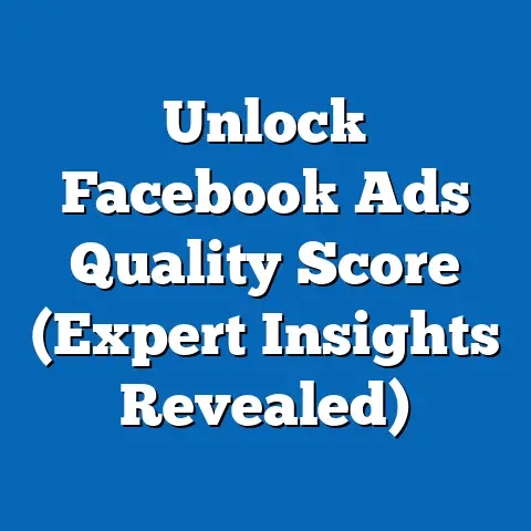 Unlock Facebook Ads Quality Score  (Expert Insights Revealed)
