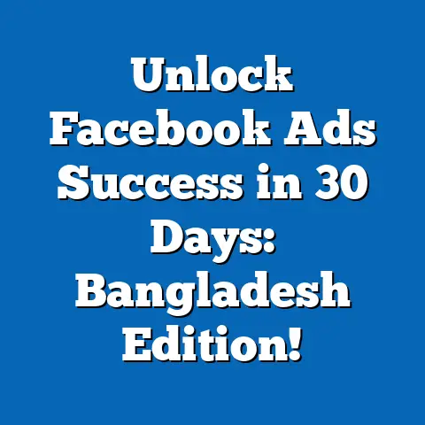 Unlock Facebook Ads Success in 30 Days: Bangladesh Edition!