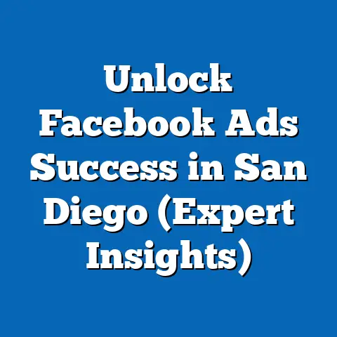 Unlock Facebook Ads Success in San Diego  (Expert Insights)