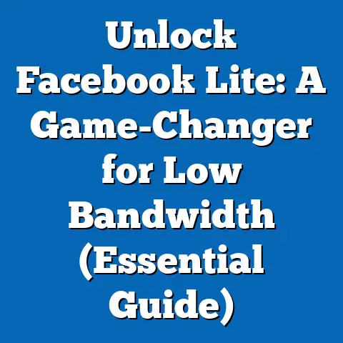 Unlock Facebook Lite: A Game-Changer for Low Bandwidth  (Essential Guide)
