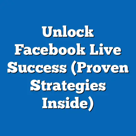 Unlock Facebook Live Success  (Proven Strategies Inside)