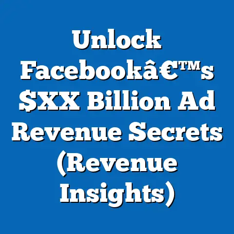 Unlock Facebookâ€™s $XX Billion Ad Revenue Secrets  (Revenue Insights)
