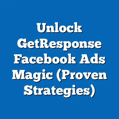 Unlock GetResponse Facebook Ads Magic  (Proven Strategies)