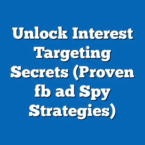 Unlock Interest Targeting Secrets (Proven fb ad Spy Strategies)