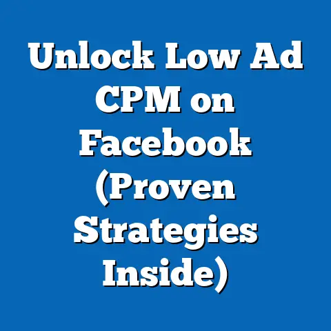 Unlock Low Ad CPM on Facebook  (Proven Strategies Inside)