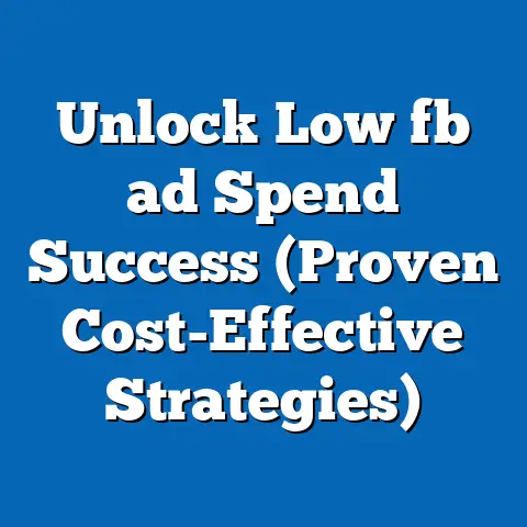 Unlock Low fb ad Spend Success (Proven Cost-Effective Strategies)