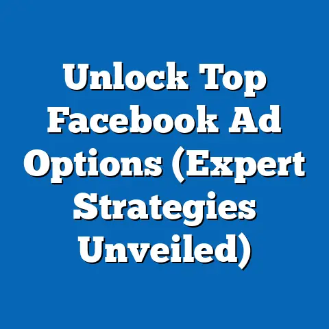 Unlock Top Facebook Ad Options  (Expert Strategies Unveiled)