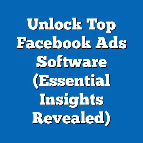 Unlock Top Facebook Ads Software  (Essential Insights Revealed)