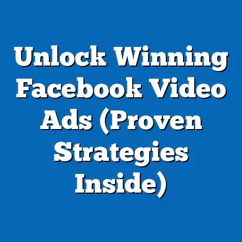 Unlock Winning Facebook Video Ads  (Proven Strategies Inside)