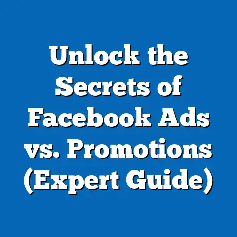 Unlock the Secrets of Facebook Ads vs. Promotions  (Expert Guide)