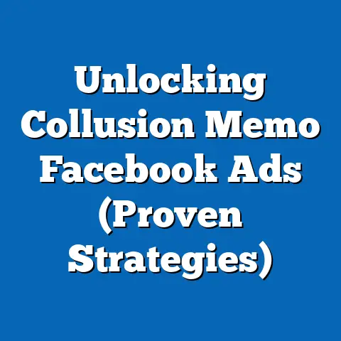Unlocking Collusion Memo Facebook Ads  (Proven Strategies)