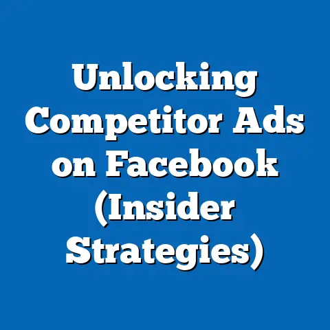 Unlocking Competitor Ads on Facebook  (Insider Strategies)