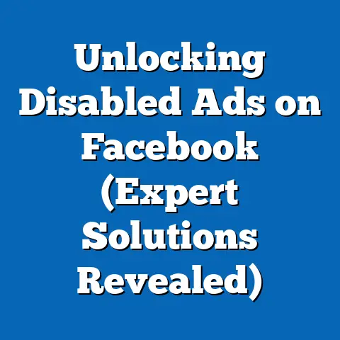 Unlocking Disabled Ads on Facebook  (Expert Solutions Revealed)