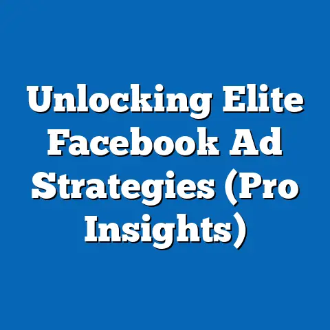 Unlocking Elite Facebook Ad Strategies  (Pro Insights)