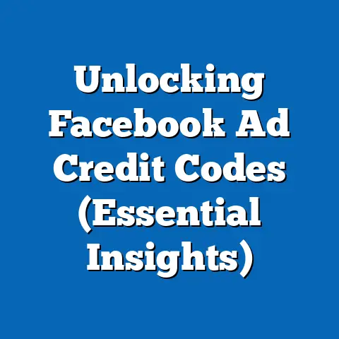 Unlocking Facebook Ad Credit Codes  (Essential Insights)