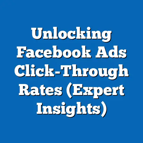Unlocking Facebook Ads Click-Through Rates  (Expert Insights)