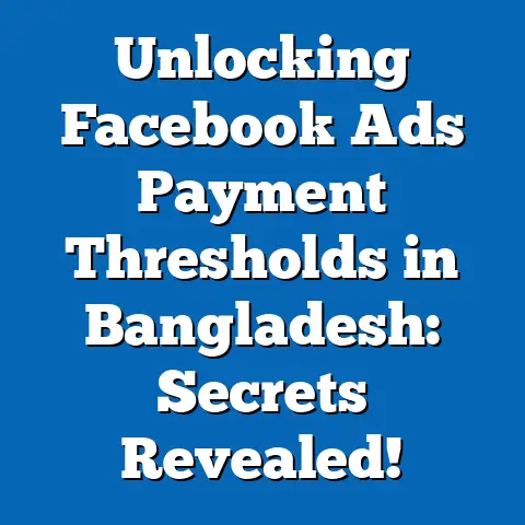 Unlocking Facebook Ads Payment Thresholds in Bangladesh: Secrets Revealed!
