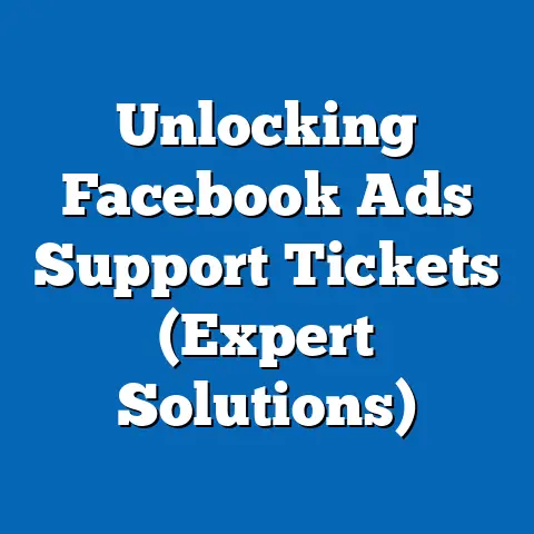 Unlocking Facebook Ads Support Tickets  (Expert Solutions)