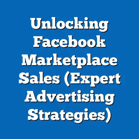 Unlocking Facebook Marketplace Sales  (Expert Advertising Strategies)