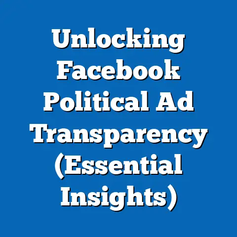 Unlocking Facebook Political Ad Transparency  (Essential Insights)