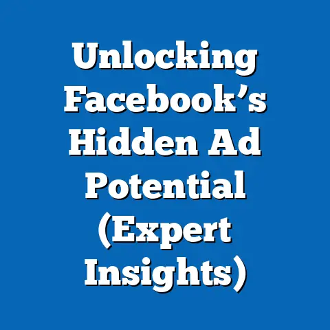 Unlocking Facebook’s Hidden Ad Potential  (Expert Insights)