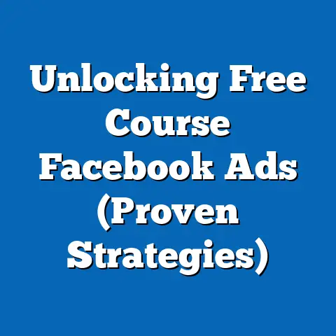 Unlocking Free Course Facebook Ads  (Proven Strategies)