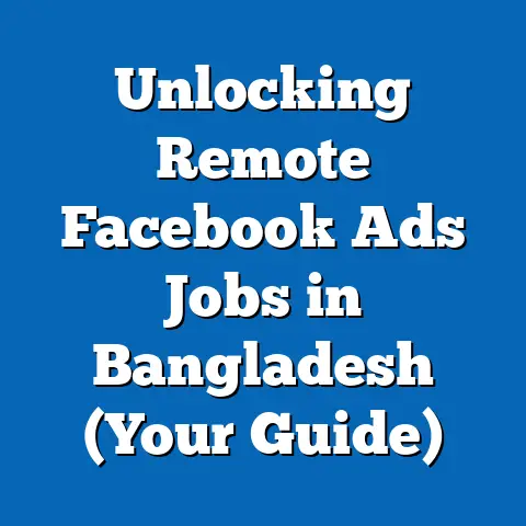 Unlocking Remote Facebook Ads Jobs in Bangladesh (Your Guide)