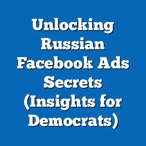 Unlocking Russian Facebook Ads Secrets  (Insights for Democrats)