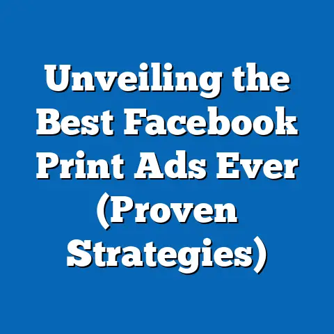 Unveiling the Best Facebook Print Ads Ever  (Proven Strategies)