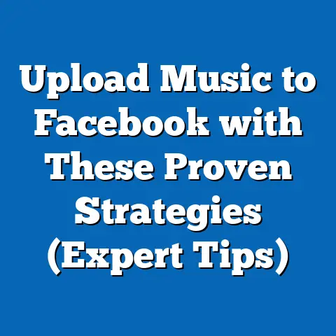 Upload Music to Facebook with These Proven Strategies  (Expert Tips)