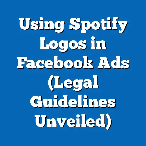Using Spotify Logos in Facebook Ads  (Legal Guidelines Unveiled)