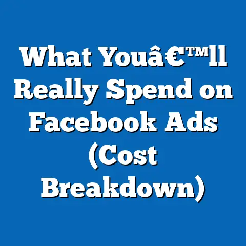 What Youâ€™ll Really Spend on Facebook Ads  (Cost Breakdown)