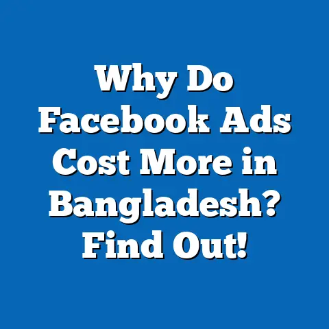 Why Do Facebook Ads Cost More in Bangladesh? Find Out!
