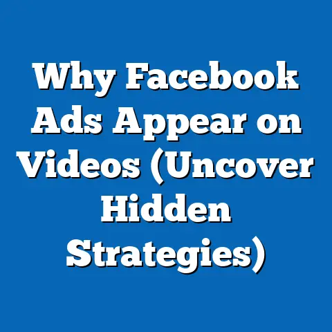 Why Facebook Ads Appear on Videos  (Uncover Hidden Strategies)