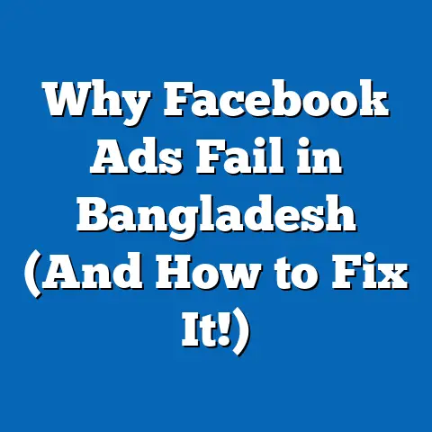 Why Facebook Ads Fail in Bangladesh (And How to Fix It!)