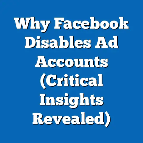 Why Facebook Disables Ad Accounts  (Critical Insights Revealed)
