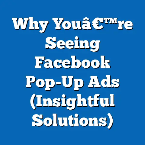 Why Youâ€™re Seeing Facebook Pop-Up Ads  (Insightful Solutions)