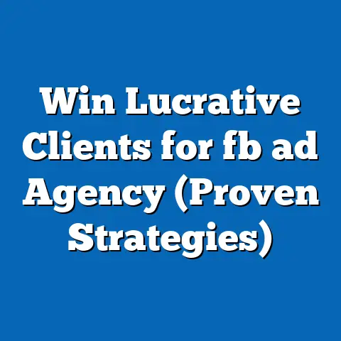 Win Lucrative Clients for fb ad Agency (Proven Strategies)