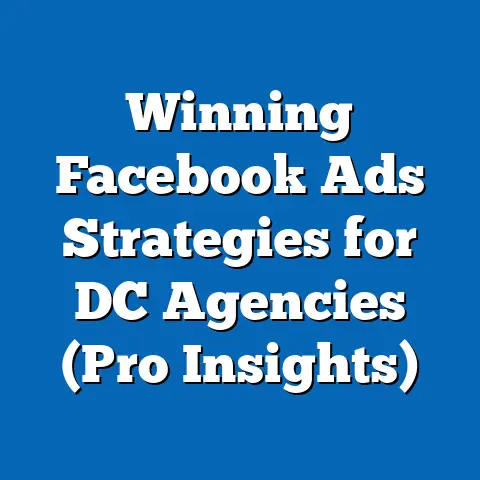 Winning Facebook Ads Strategies for DC Agencies  (Pro Insights)