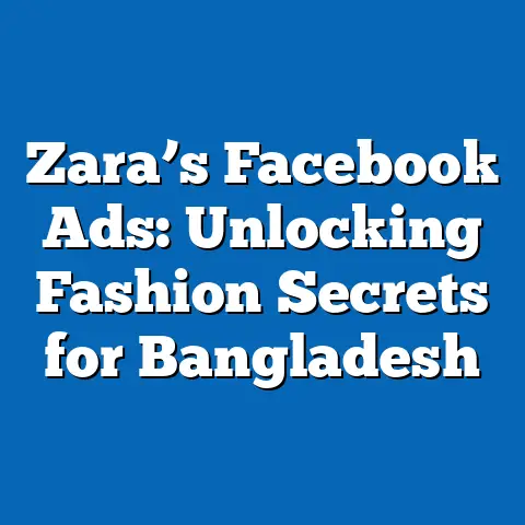 Zara’s Facebook Ads: Unlocking Fashion Secrets for Bangladesh