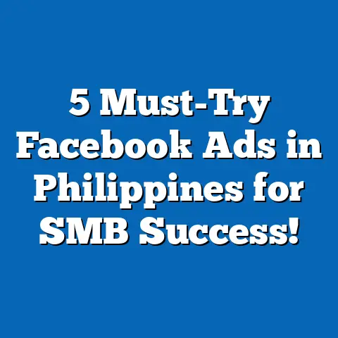 5 Must-Try Facebook Ads in Philippines for SMB Success!