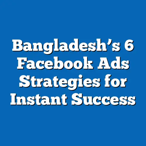 Bangladesh’s 6 Facebook Ads Strategies for Instant Success