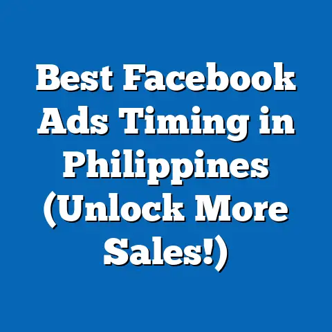 Best Facebook Ads Timing in Philippines (Unlock More Sales!)