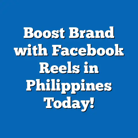 Boost Brand with Facebook Reels in Philippines Today!