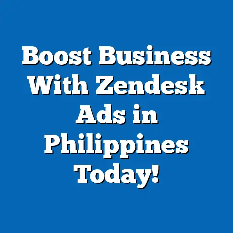 Boost Business With Zendesk Ads in Philippines Today!