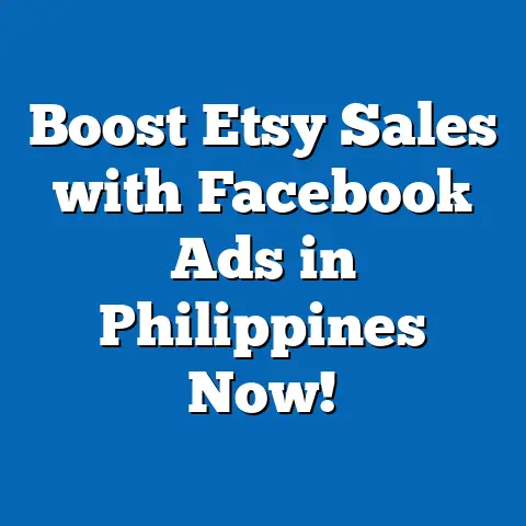 Boost Etsy Sales with Facebook Ads in Philippines Now!