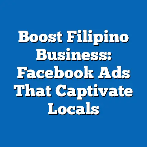 Boost Filipino Business: Facebook Ads That Captivate Locals